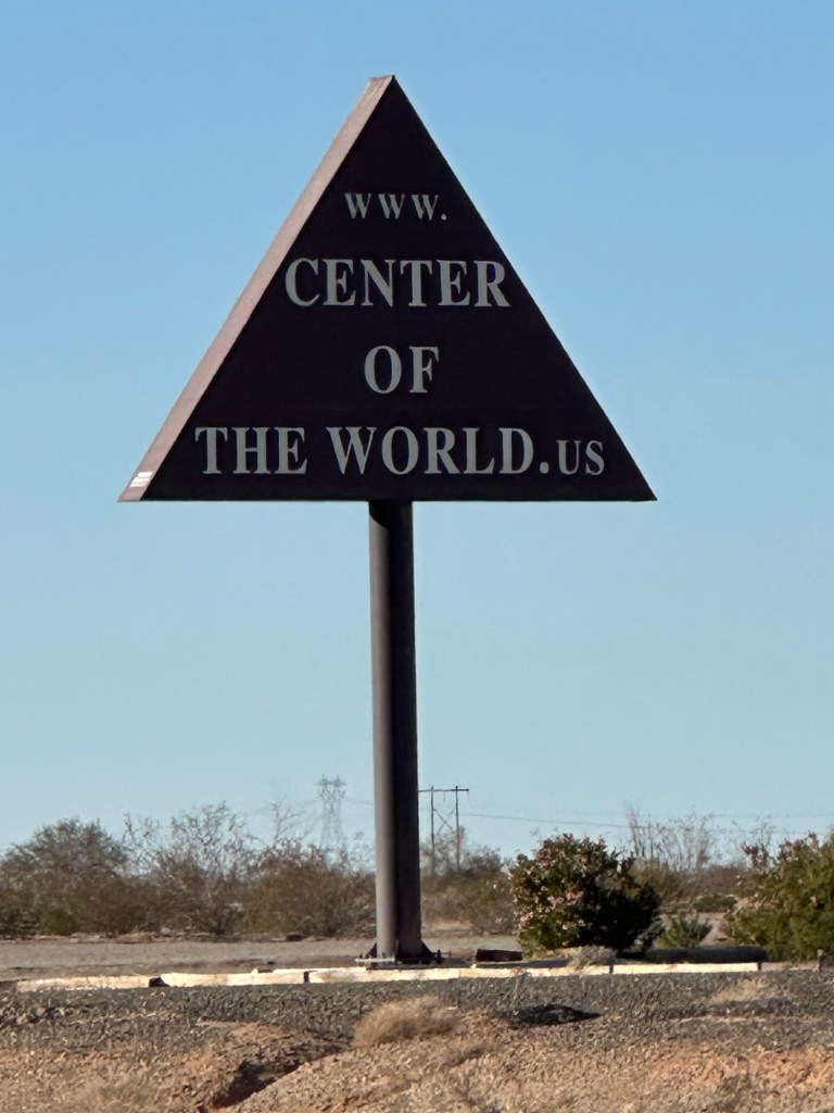Sign at the Official Center of the World in Felicity, California. Picture by Happy Vegan Campers.